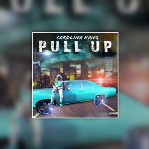 Carolina Kang - PULL UP